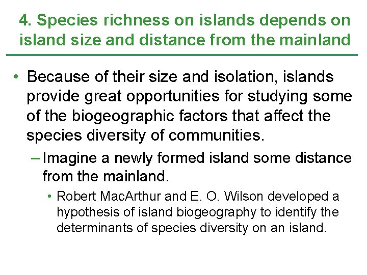 4. Species richness on islands depends on island size and distance from the mainland 4. Species richness on islands depends on island size and distance from the mainland