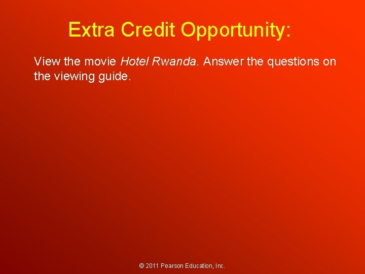 Extra Credit Opportunity: View the movie Hotel Rwanda. Answer the questions on the viewing