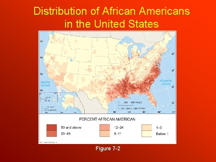 Distribution of African Americans in the United States Figure 7 -2 