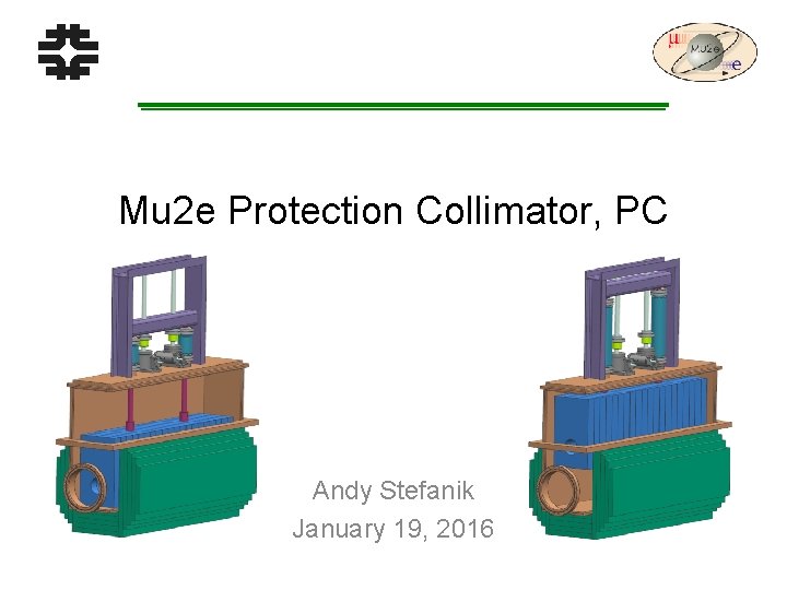 Mu 2 e Protection Collimator, PC Andy Stefanik January 19, 2016 