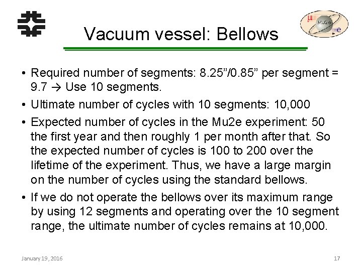 Vacuum vessel: Bellows • Required number of segments: 8. 25”/0. 85” per segment =