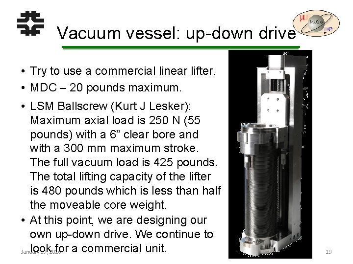 Vacuum vessel: up-down drive • Try to use a commercial linear lifter. • MDC