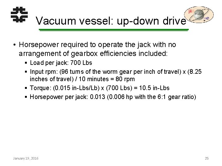 Vacuum vessel: up-down drive • Horsepower required to operate the jack with no arrangement