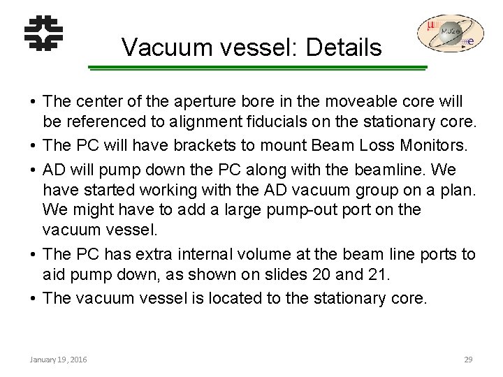 Vacuum vessel: Details • The center of the aperture bore in the moveable core
