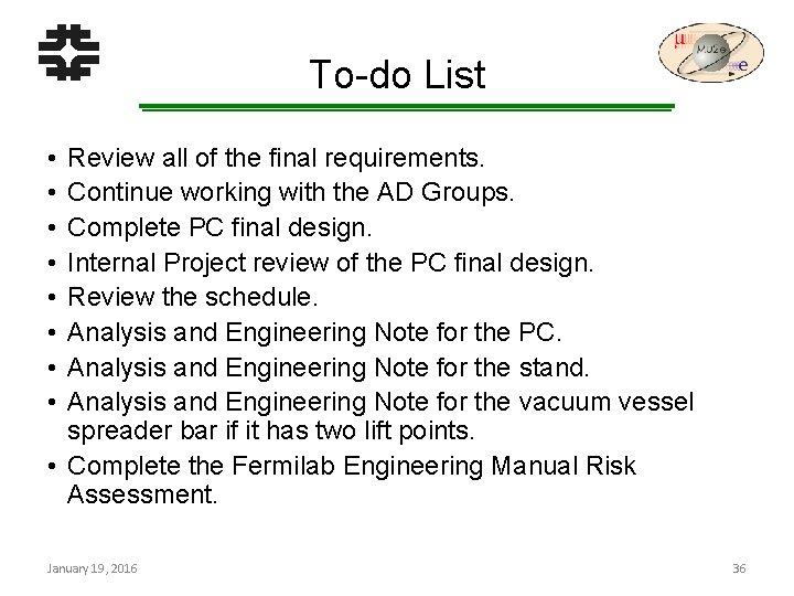 To-do List • • Review all of the final requirements. Continue working with the