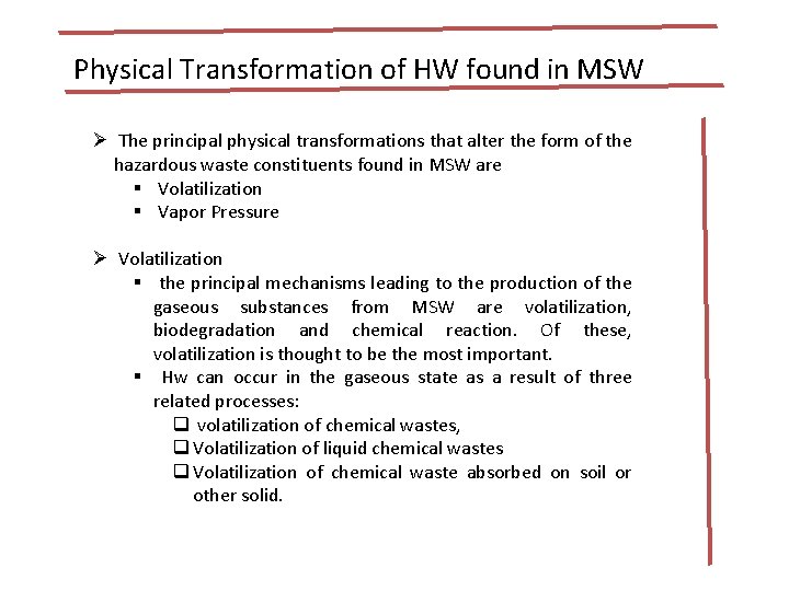 Physical Transformation of HW found in MSW Ø The principal physical transformations that alter Physical Transformation of HW found in MSW Ø The principal physical transformations that alter