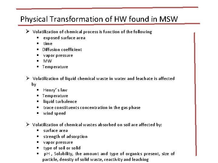 Physical Transformation of HW found in MSW Ø Volatilization of chemical process is function Physical Transformation of HW found in MSW Ø Volatilization of chemical process is function