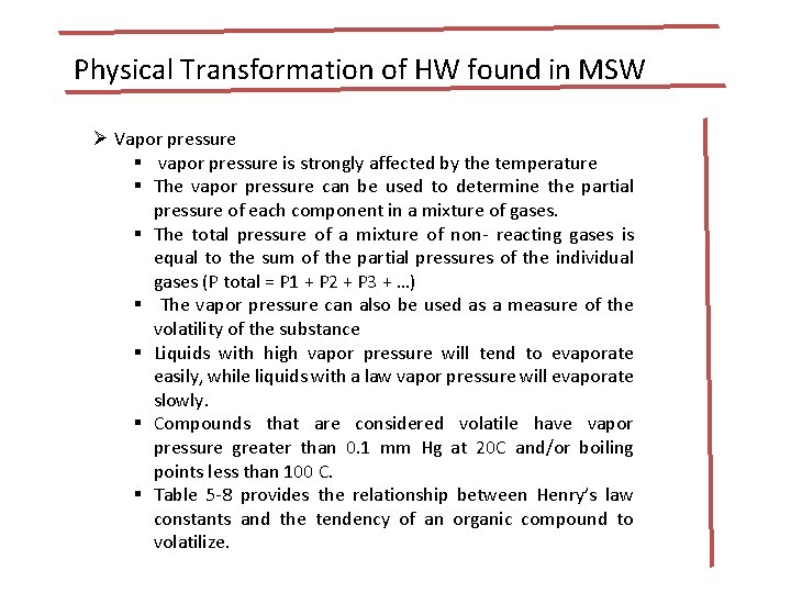 Physical Transformation of HW found in MSW Ø Vapor pressure § vapor pressure is Physical Transformation of HW found in MSW Ø Vapor pressure § vapor pressure is