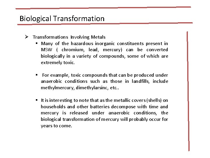 Biological Transformation Ø Transformations Involving Metals § Many of the hazardous inorganic constituents present Biological Transformation Ø Transformations Involving Metals § Many of the hazardous inorganic constituents present