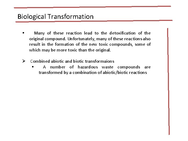 Biological Transformation § Many of these reaction lead to the detoxification of the original Biological Transformation § Many of these reaction lead to the detoxification of the original