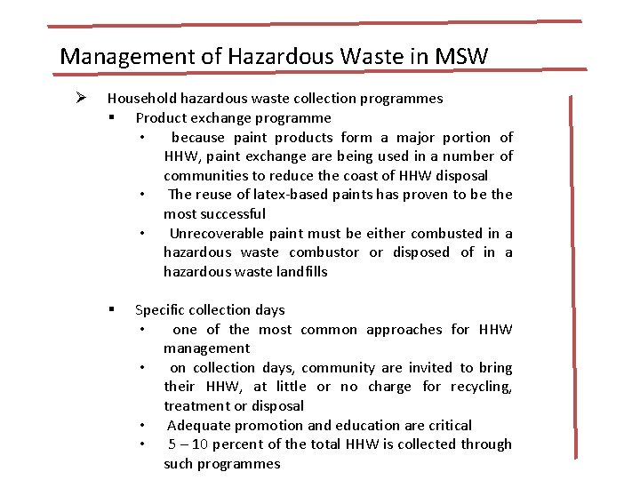 Management of Hazardous Waste in MSW Ø Household hazardous waste collection programmes § Product Management of Hazardous Waste in MSW Ø Household hazardous waste collection programmes § Product