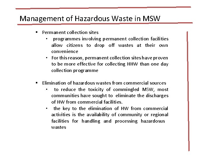 Management of Hazardous Waste in MSW § Permanent collection sites • programmes involving permanent Management of Hazardous Waste in MSW § Permanent collection sites • programmes involving permanent
