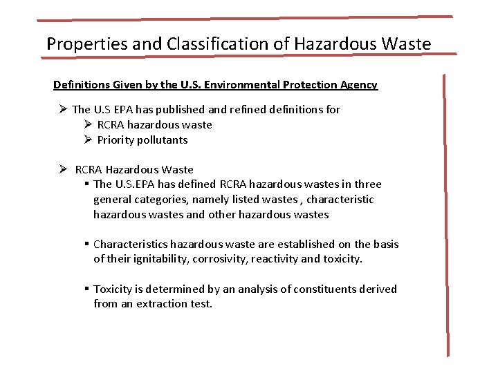 Properties and Classification of Hazardous Waste Definitions Given by the U. S. Environmental Protection Properties and Classification of Hazardous Waste Definitions Given by the U. S. Environmental Protection