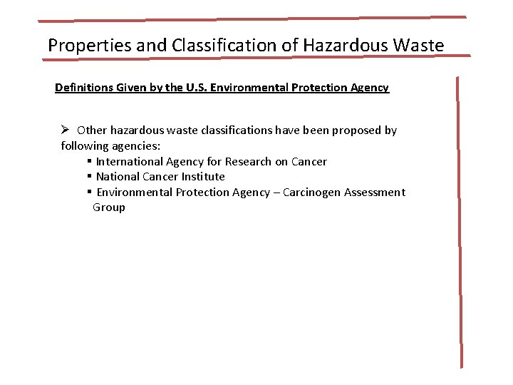 Properties and Classification of Hazardous Waste Definitions Given by the U. S. Environmental Protection Properties and Classification of Hazardous Waste Definitions Given by the U. S. Environmental Protection