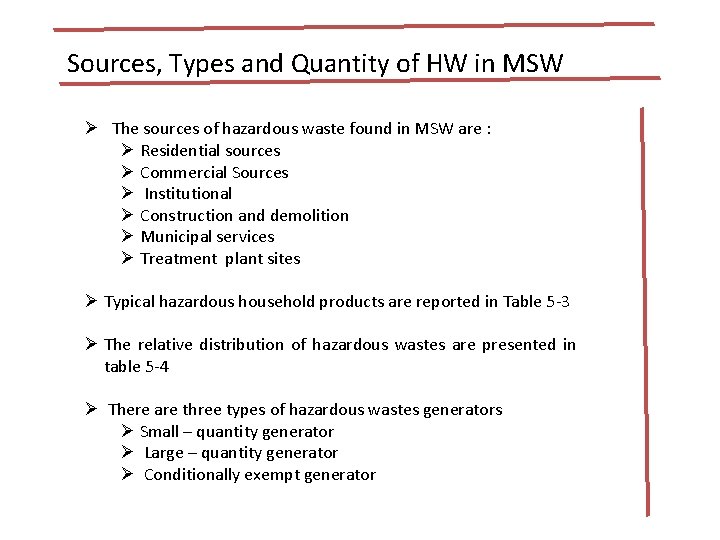 Sources, Types and Quantity of HW in MSW Ø The sources of hazardous waste Sources, Types and Quantity of HW in MSW Ø The sources of hazardous waste