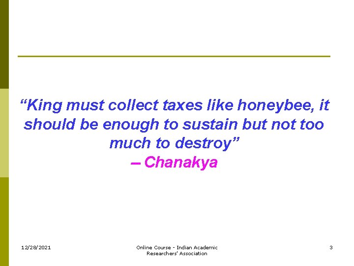 “King must collect taxes like honeybee, it should be enough to sustain but not