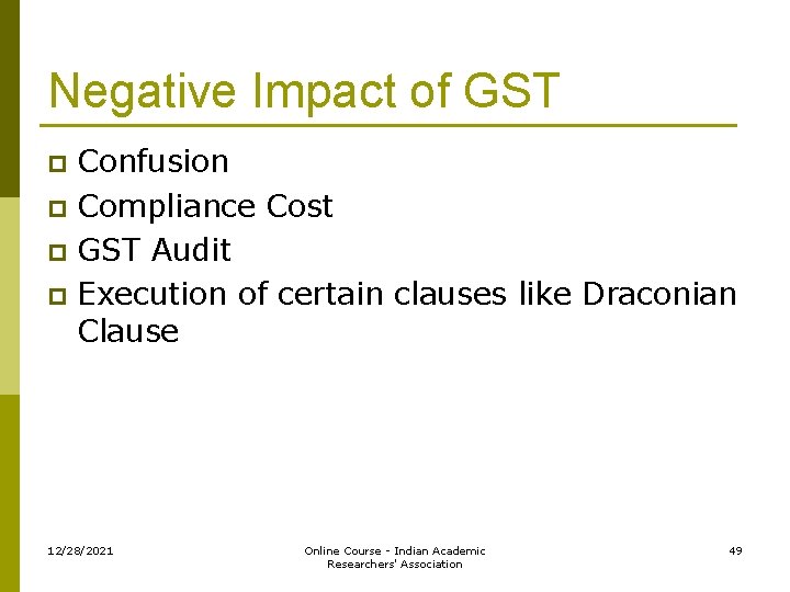Negative Impact of GST Confusion p Compliance Cost p GST Audit p Execution of