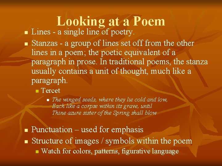 Looking at a Poem n n Lines - a single line of poetry. Stanzas