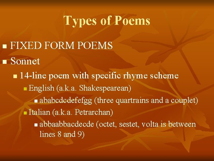 Types of Poems FIXED FORM POEMS n Sonnet n n 14 -line poem with