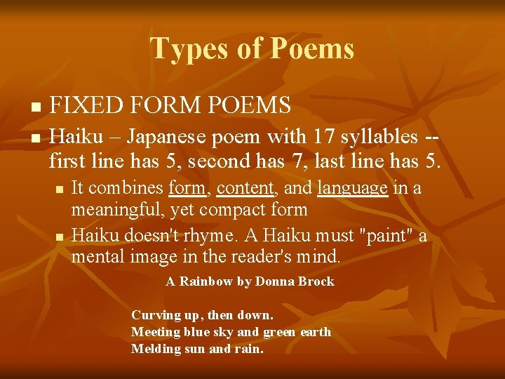 Types of Poems n n FIXED FORM POEMS Haiku – Japanese poem with 17