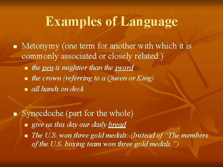 Examples of Language n Metonymy (one term for another with which it is commonly