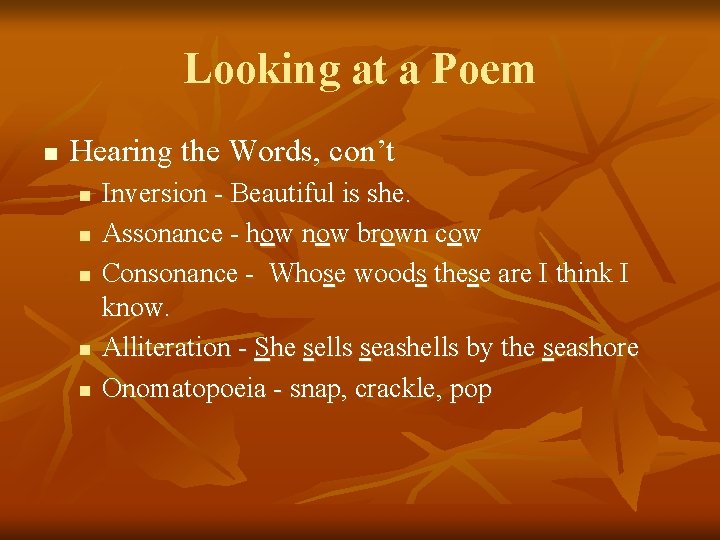 Looking at a Poem n Hearing the Words, con’t n n n Inversion -