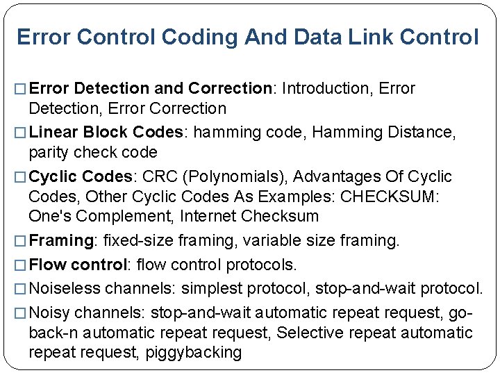 Error Control Coding And Data Link Control � Error Detection and Correction: Introduction, Error