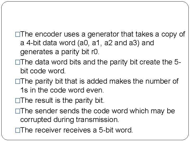 �The encoder uses a generator that takes a copy of a 4 -bit data