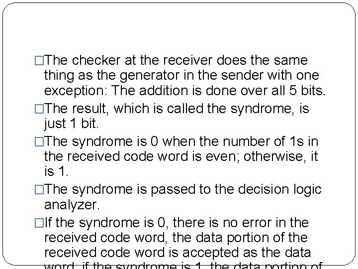 �The checker at the receiver does the same thing as the generator in the