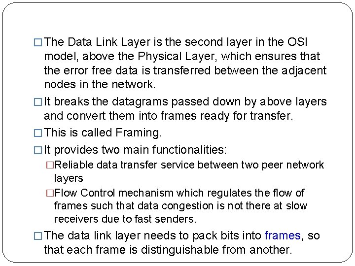 � The Data Link Layer is the second layer in the OSI model, above