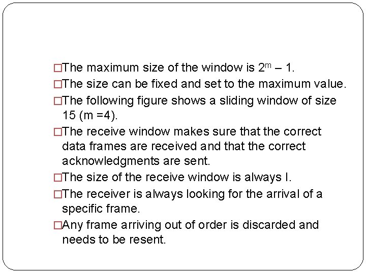 �The maximum size of the window is 2 m – 1. �The size can