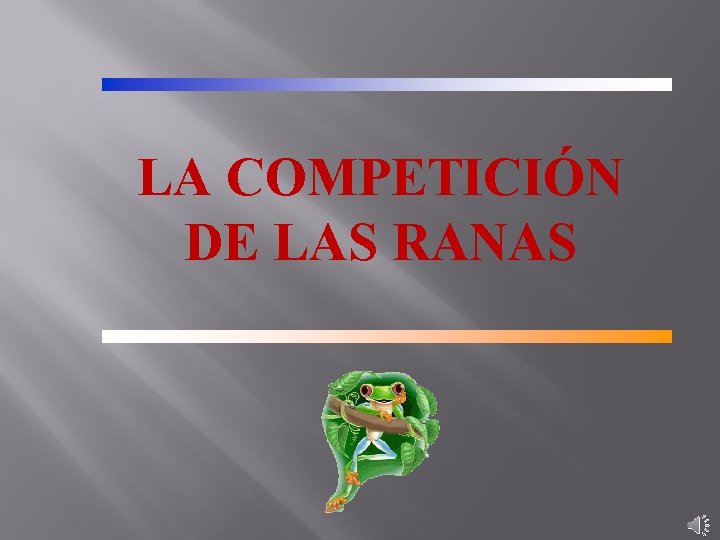 LA COMPETICIÓN DE LAS RANAS 