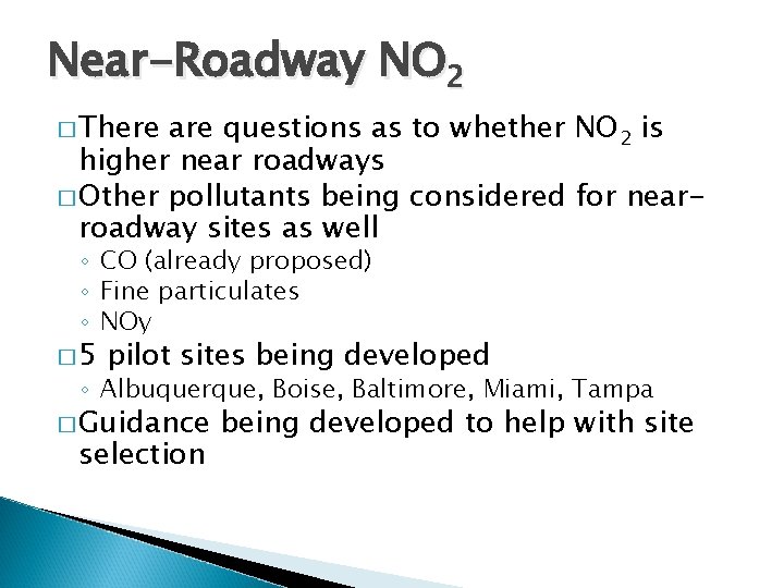 Near-Roadway NO 2 � There are questions as to whether NO 2 is higher