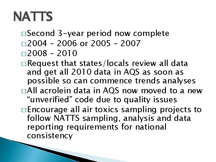 NATTS � Second 3 -year period now complete � 2004 – 2006 or 2005