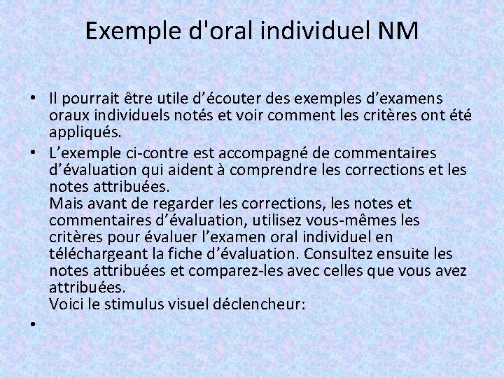 Exemple d'oral individuel NM • Il pourrait être utile d’écouter des exemples d’examens oraux