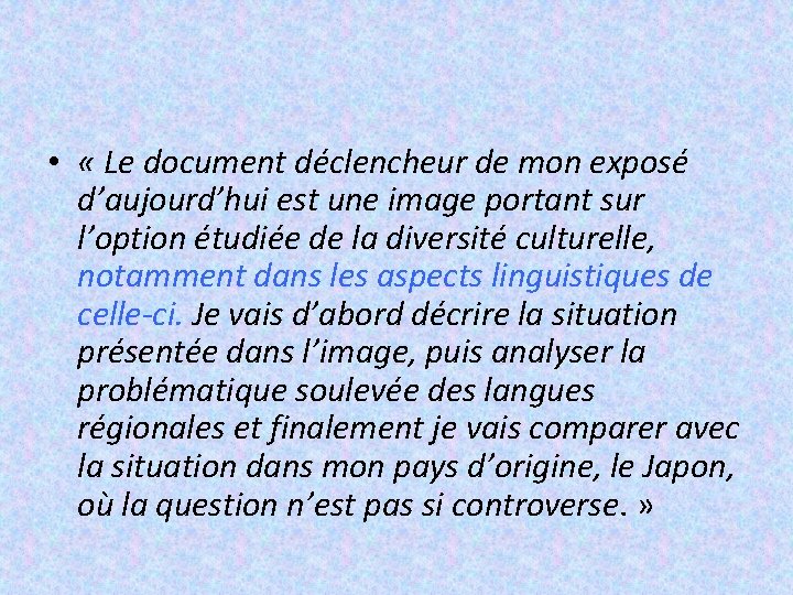  • « Le document déclencheur de mon exposé d’aujourd’hui est une image portant