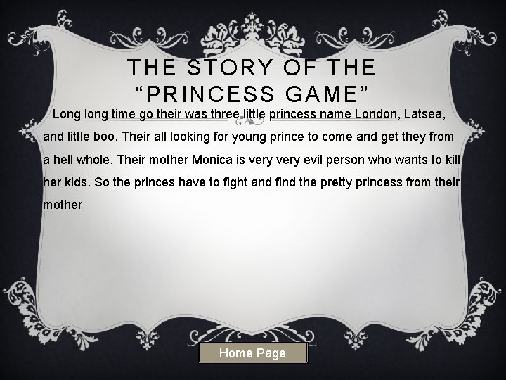 THE STORY OF THE “PRINCESS GAME” Long long time go their was three little