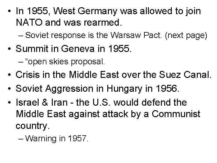  • In 1955, West Germany was allowed to join NATO and was rearmed.