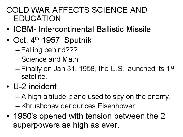 COLD WAR AFFECTS SCIENCE AND EDUCATION • ICBM- Intercontinental Ballistic Missile • Oct. 4