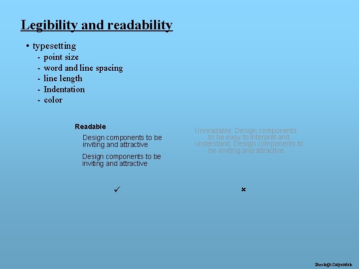 Legibility and readability • typesetting - point size word and line spacing line length