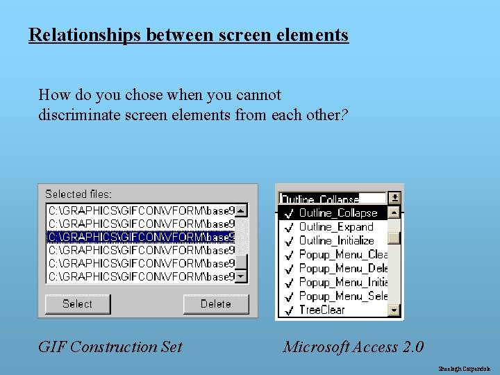 Relationships between screen elements How do you chose when you cannot discriminate screen elements