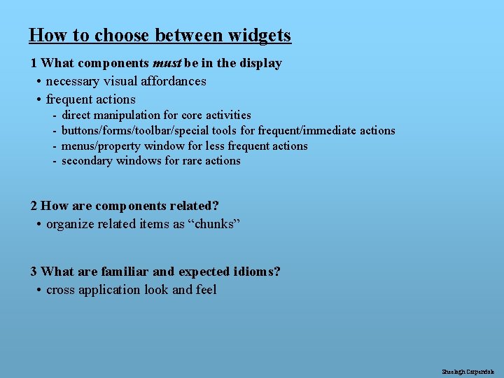 How to choose between widgets 1 What components must be in the display •