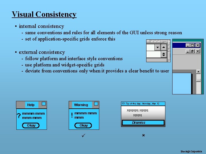 Visual Consistency • internal consistency - same conventions and rules for all elements of