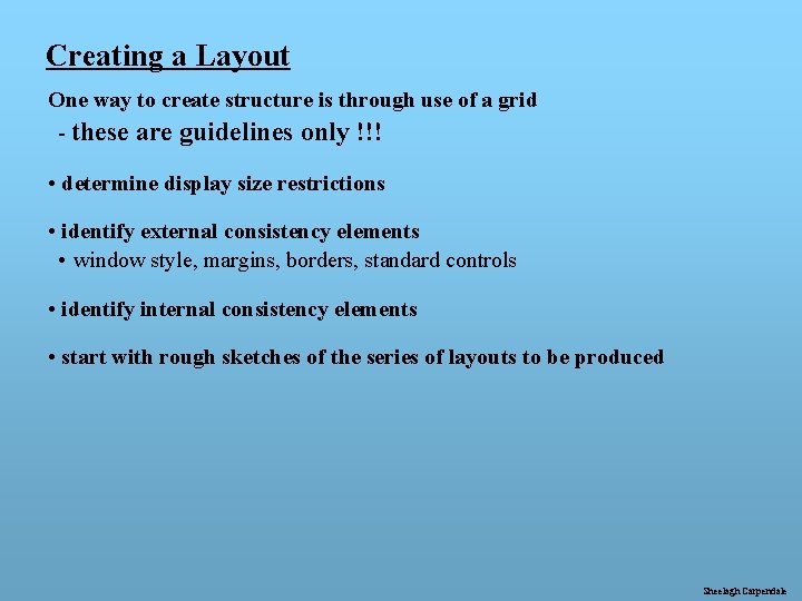 Creating a Layout One way to create structure is through use of a grid