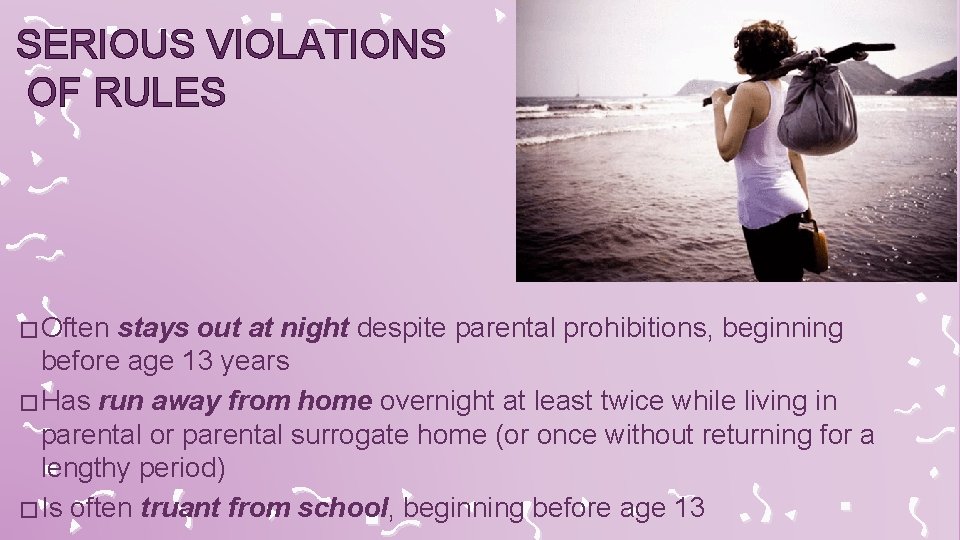 SERIOUS VIOLATIONS OF RULES � Often stays out at night despite parental prohibitions, beginning