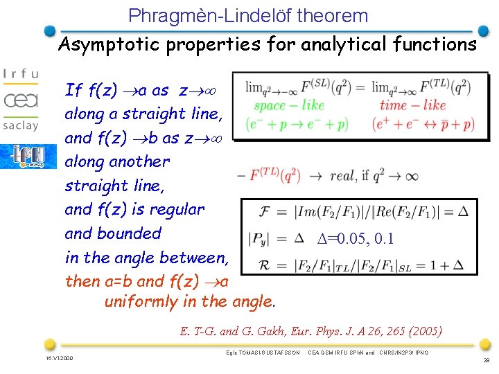 Phragmèn-Lindelöf theorem Asymptotic properties for analytical functions If f(z) a as z along a