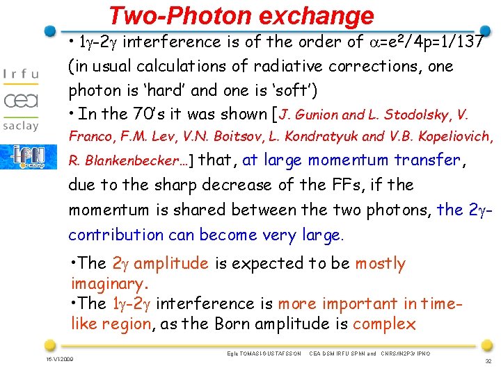 Two-Photon exchange • 1 g-2 g interference is of the order of a=e 2/4