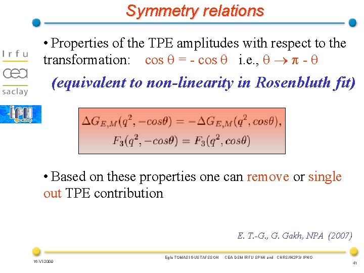 Symmetry relations • Properties of the TPE amplitudes with respect to the transformation: cos