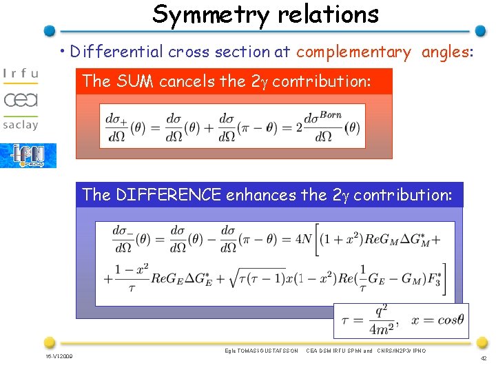 Symmetry relations • Differential cross section at complementary angles: The SUM cancels the 2