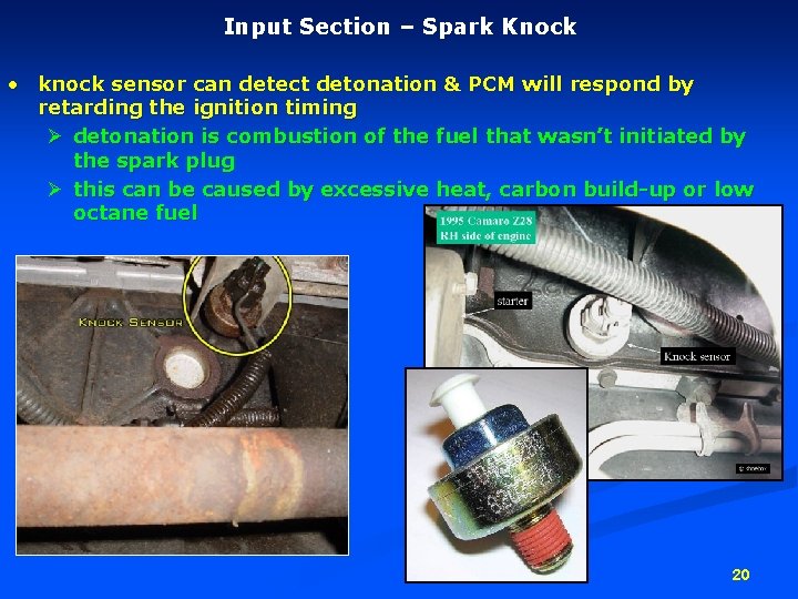 Input Section – Spark Knock • knock sensor can detect detonation & PCM will